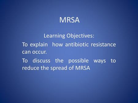 MRSA Learning Objectives: