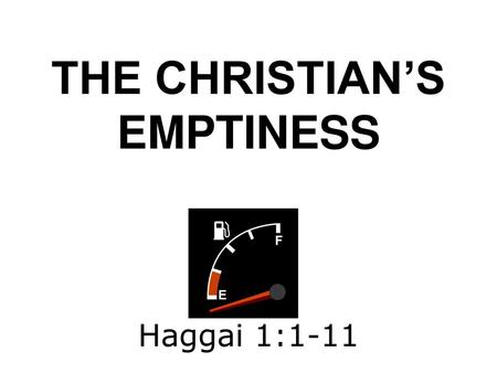 THE CHRISTIAN’S EMPTINESS