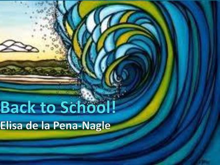 Back to School! Elisa de la Pena-Nagle