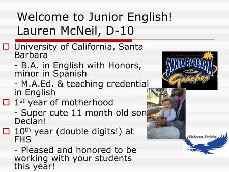 Welcome to Junior English! Lauren McNeil, D-10