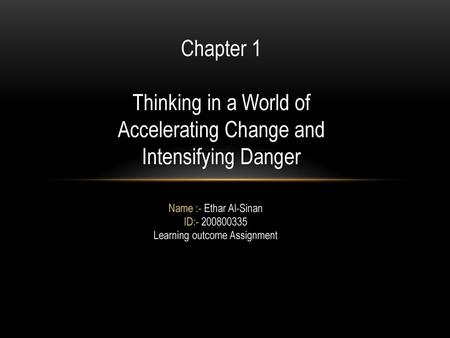 Accelerating Change and Intensifying Danger