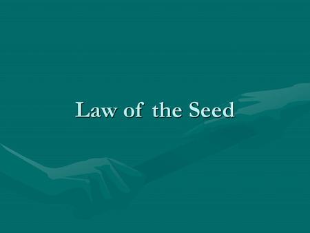 Law of the Seed.