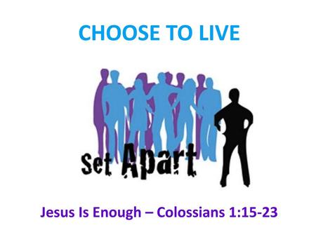 Jesus Is Enough – Colossians 1:15-23