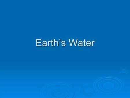 Earth’s Water.