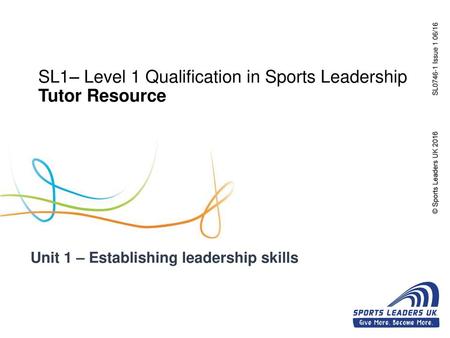 SL1– Level 1 Qualification in Sports Leadership Tutor Resource
