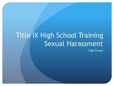 Title IX High School Training Sexual Harassment