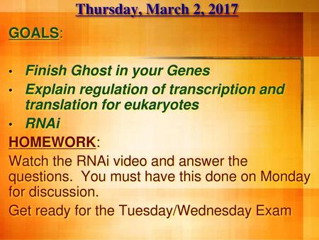Thursday, March 2, 2017 GOALS: Finish Ghost in your Genes