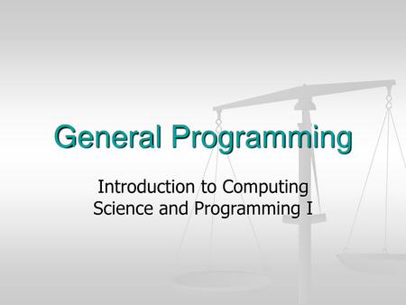 Introduction to Computing Science and Programming I