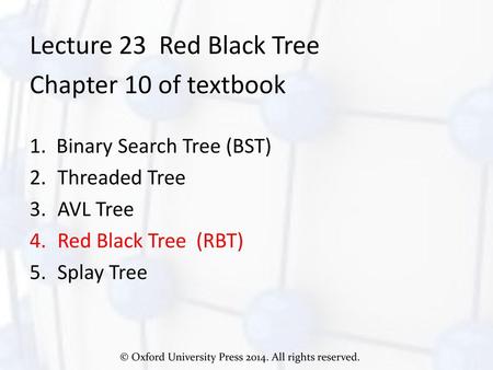 Lecture 23 Red Black Tree Chapter 10 of textbook