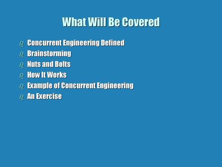 What Will Be Covered Concurrent Engineering Defined Brainstorming