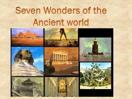 Seven Wonders of the Ancient world