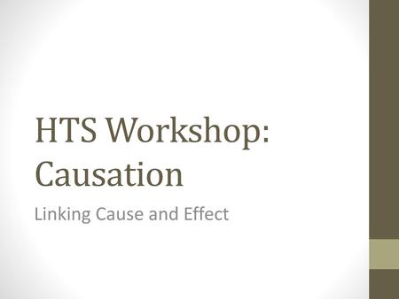 HTS Workshop: Causation