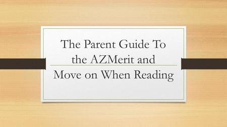 The Parent Guide To the AZMerit and Move on When Reading