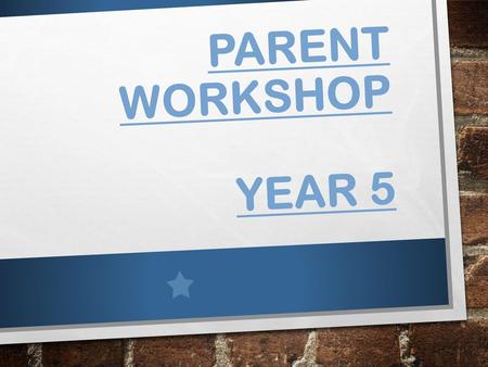 Parent workshop Year 5.