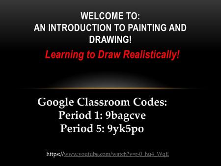 Welcome to: An Introduction to Painting and Drawing!