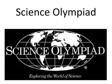 Science Olympiad.