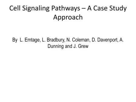 Cell Signaling Pathways – A Case Study Approach