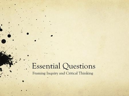 Framing Inquiry and Critical Thinking
