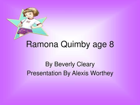 By Beverly Cleary Presentation By Alexis Worthey