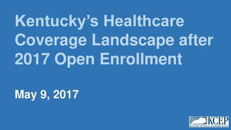 Kentucky’s Healthcare Coverage Landscape after 2017 Open Enrollment