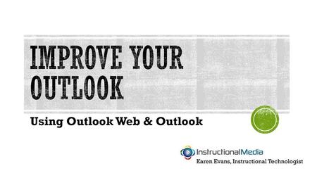 Using Outlook Web & Outlook