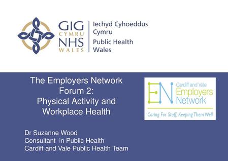 The Employers Network Forum 2: Physical Activity and Workplace Health