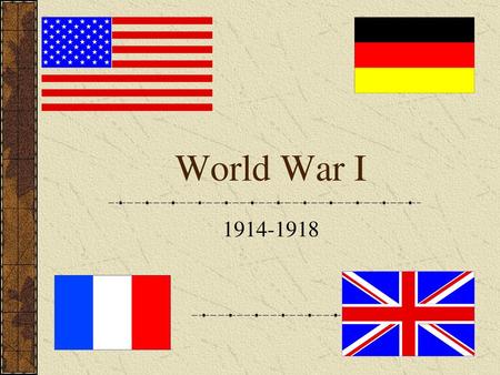 World War I 1914-1918.