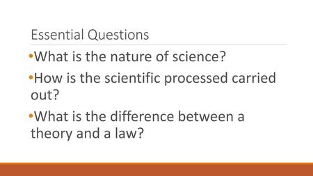 Essential Questions What is the nature of science?