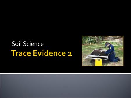 Soil Science Trace Evidence 2.