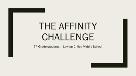 The Affinity Challenge