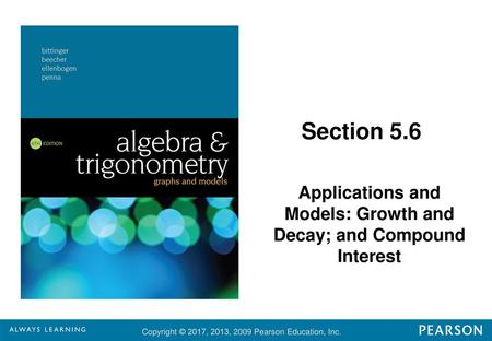 Applications and Models: Growth and Decay; and Compound Interest