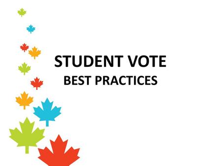 STUDENT VOTE BEST PRACTICES