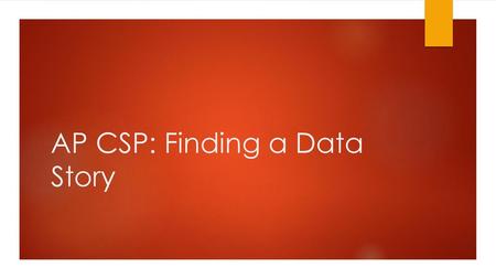 AP CSP: Finding a Data Story