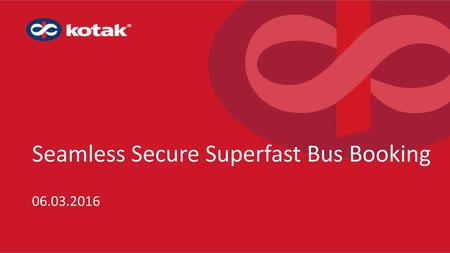 Seamless Secure Superfast Bus Booking