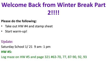 Welcome Back from Winter Break Part 2!!!!