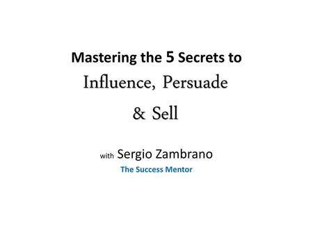 Influence, Persuade & Sell