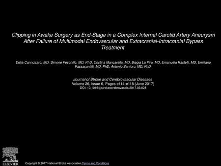 Clipping in Awake Surgery as End-Stage in a Complex Internal Carotid Artery Aneurysm After Failure of Multimodal Endovascular and Extracranial-Intracranial.