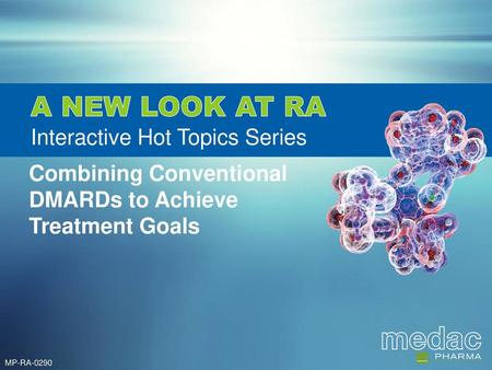 A NEW LOOK AT RA Interactive Hot Topics Series