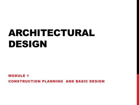 Module 1 Construction planning and Basic Design