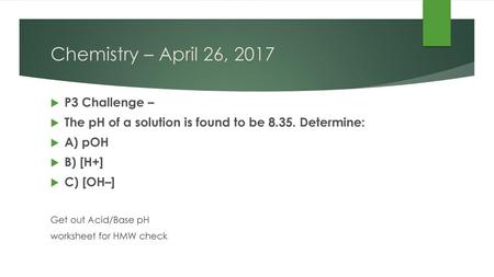 Chemistry – April 26, 2017 P3 Challenge –