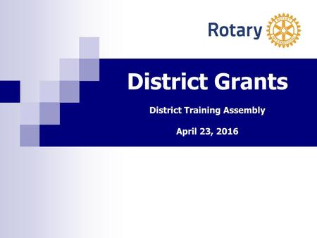 District Grants District Training Assembly April 23, 2016