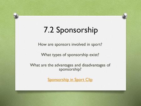 7.2 Sponsorship How are sponsors involved in sport?