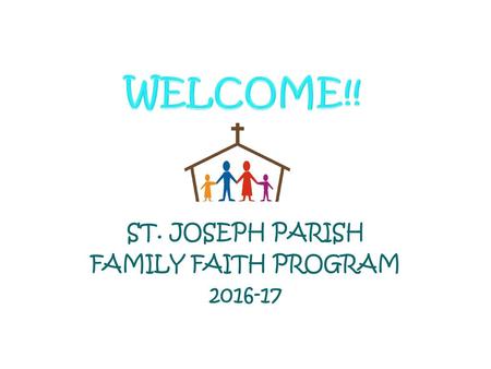 ST. JOSEPH PARISH FAMILY FAITH PROGRAM