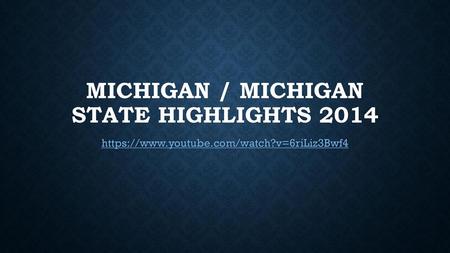 Michigan / Michigan State Highlights 2014