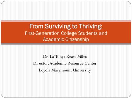 Dr. La’Tonya Rease Miles Director, Academic Resource Center