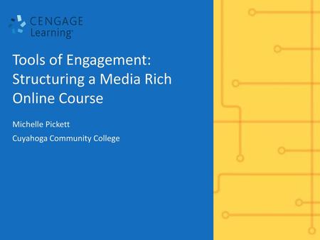 Tools of Engagement: Structuring a Media Rich Online Course