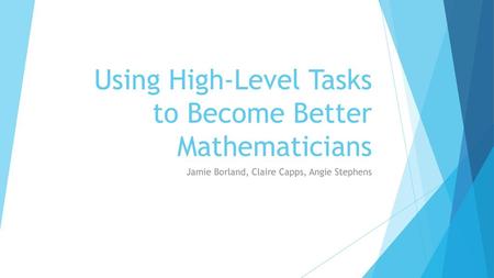 Using High-Level Tasks to Become Better Mathematicians