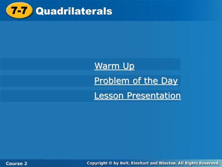 7-7 Quadrilaterals Warm Up Problem of the Day Lesson Presentation