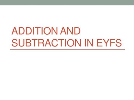 Addition and Subtraction in EYFS