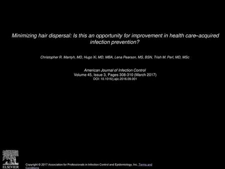 Minimizing hair dispersal: Is this an opportunity for improvement in health care–acquired infection prevention?  Christopher R. Mantyh, MD, Hugo Xi, MD,